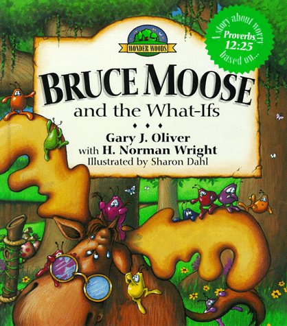 9781564764621: Bruce Moose and the What-Ifs (The Wonder Woods Series)