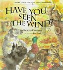 Beispielbild fr Have You Seen the Wind zum Verkauf von ThriftBooks-Dallas