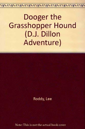 Imagen de archivo de Dooger, the Grasshopper Hound (The D.J. Dillon Adventure Series) a la venta por Wonder Book