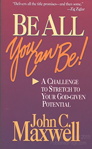 9781564765161: Be All You Can be!: A Challenge to Stretch Your God-Given Potential (Christian living)
