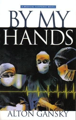 9781564765345: By My Hands: A Novel (Medical Suspense Novel)