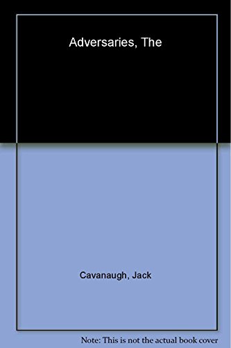 The Adversaries (American Family Portraits #4) (9781564765352) by Cavanaugh, Jack