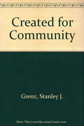 Imagen de archivo de Created for Community : Connecting Christian Belief with Christian Living a la venta por Better World Books