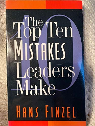 9781564765628: The Top Ten Mistakes Leaders Make [Taschenbuch] by Hans Finzel