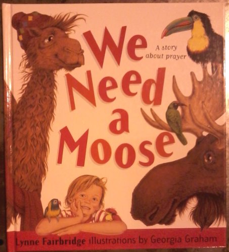 Stock image for We Need a Moose for sale by ZBK Books