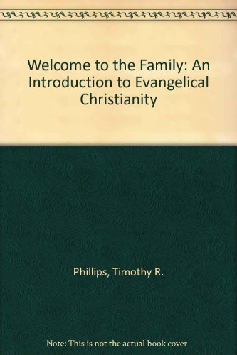 9781564765703: Welcome to the Family: An Introduction to Evangelical Christianity