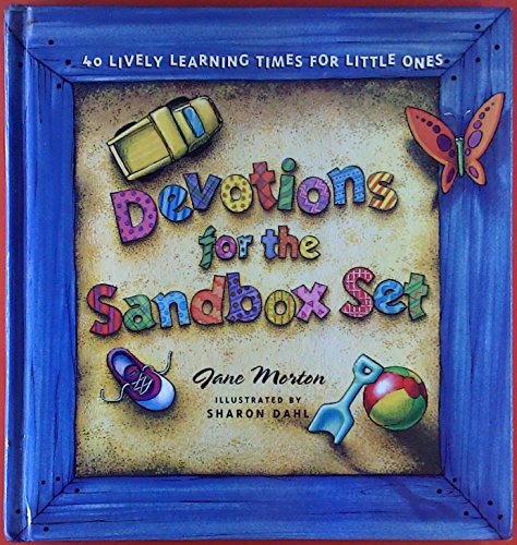 Stock image for Devotions for the Sandbox Set: 40 Lively Learning Times for Little Ones for sale by SecondSale