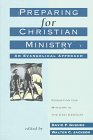 Imagen de archivo de Preparing for Christian Ministry: An Evangelical Approach a la venta por SecondSale