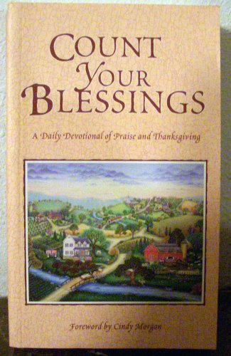 Beispielbild fr Count Your Blessings: A Daily Devotional of Praise and Thanksgiving zum Verkauf von Wonder Book