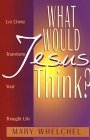 9781564766977: What Would Jesus Think?