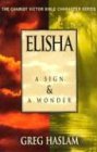 Beispielbild fr Elisha: A Sign & A Wonder (Chariot Victor Bible Character Series) zum Verkauf von Half Price Books Inc.