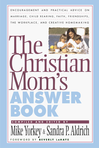 9781564767288: The Christian Mom's Answer Book