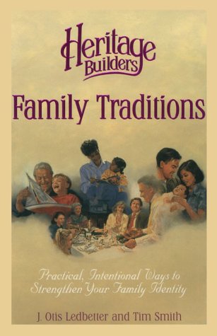 Stock image for Family Traditions: Practical, Intentional Ways to Strengthen Your Family Identity (Heritage Builders) for sale by SecondSale