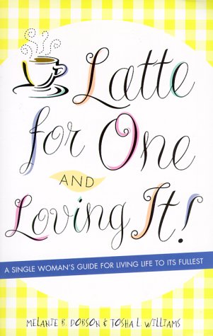 Imagen de archivo de Latte for One and Loving It! a la venta por Once Upon A Time Books