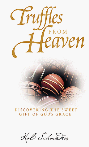 Imagen de archivo de Truffles from Heaven: Discovering the Sweet Gift of God's Grace a la venta por ZBK Books