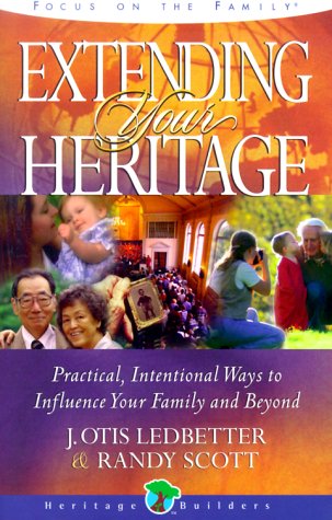 Stock image for Extending Your Heritage: Practical, Intentional Ways to Influence Your Family and Beyond for sale by Wonder Book