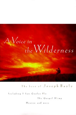 A Voice in the Wilderness: The Best of Joseph Bayly