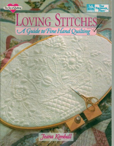 9781564770141: Loving Stitches: A Guide to Fine Hand Quilting (Joy of Quilting)