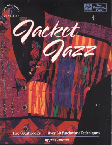 9781564770219: Jacket Jazz: Five Great Looks...over 30 Patchwork Techniques/Book, Patterns and Templates