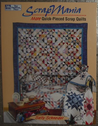 Scrapmania: More Quick-Pieced Scrap Quilts