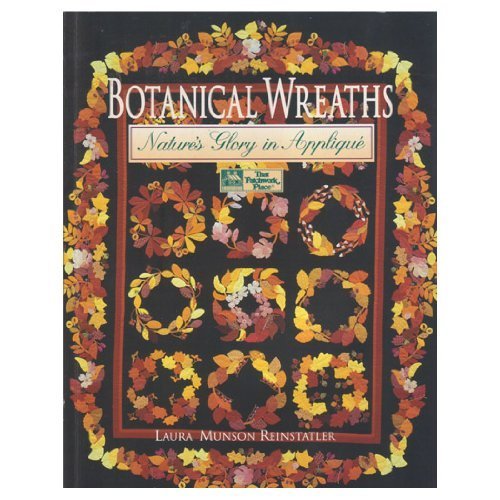 Imagen de archivo de Botanical Wreaths: Nature's Glory in Applique a la venta por Wonder Book