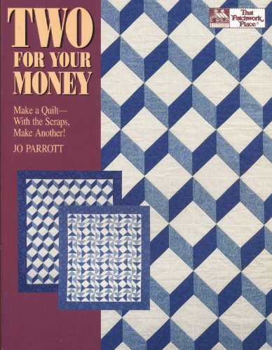 Stock image for Two for your Money; Make a Quilt - with the Scraps, Make Another for sale by Stillwaters Environmental Ctr of the Great Peninsula Conservancy