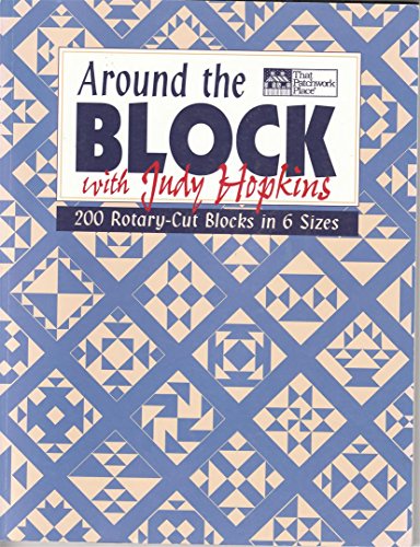 Beispielbild fr Around the Block with Judy Hopkins: 200 Rotary-Cut Blocks in 6 Sizes zum Verkauf von Books of the Smoky Mountains