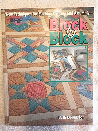 Stock image for Block by Block: New Techniques for Machine Quilting and Assembly for sale by Ergodebooks