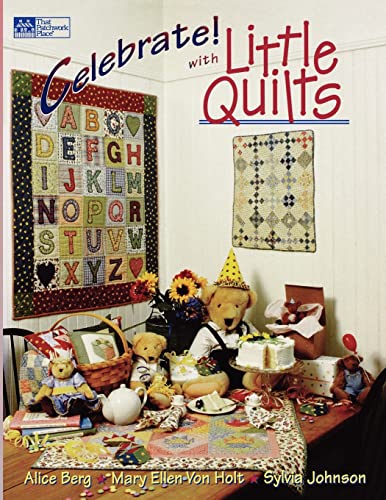 9781564771087: Celebrate! with Little Quilts (That Patchwork Place)