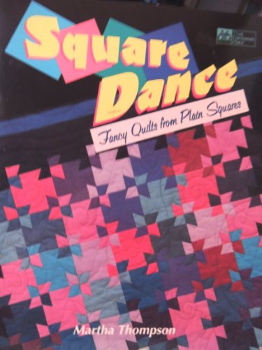 9781564771216: Square Dance: Fancy Quilts from Plain Squares