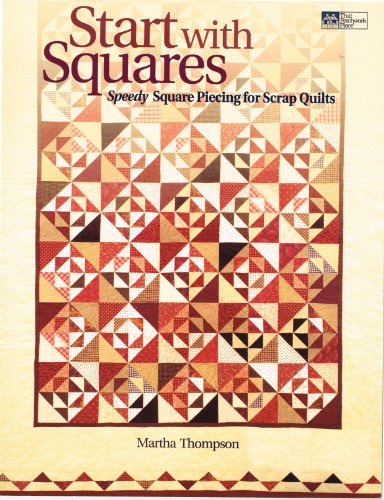 Stock image for Start with Squares : Speedy Square Piecing for Scrap Quilts for sale by Better World Books