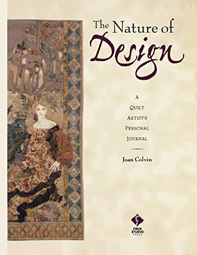 Imagen de archivo de The Nature of Design: A Quilt Artist's Personal Journal a la venta por Austin Goodwill 1101