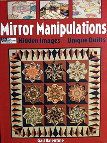 Stock image for Mirror Manipulations: Hidden Images-Unique Quilts for sale by Front Cover Books