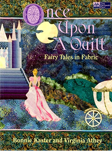 Stock image for Once upon a Quilt: Fairy Tales in Fabric for sale by Wonder Book