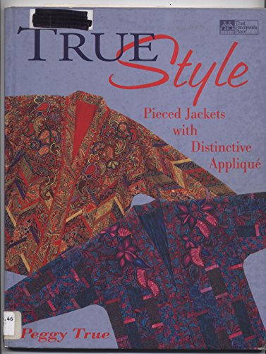 Stock image for True Style: Pieced Jackets With Distinctive Applique for sale by Front Cover Books