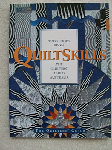 Beispielbild fr Quiltskills: Workshops from the Quilters' Guild Australia zum Verkauf von Wonder Book