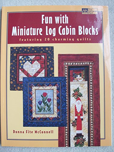 Beispielbild fr Fun with Miniature Log Cabin Blocks: Featuring 20 Charming Quilts zum Verkauf von Wonder Book