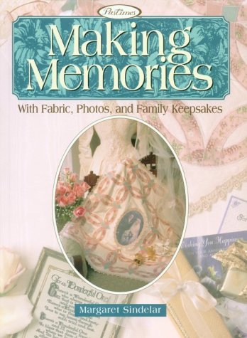 Stock image for Making Memories : With Fabric, Photos, and Family Keepsakes for sale by Better World Books
