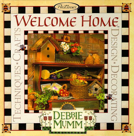 Beispielbild fr Welcome Home: Debbie Mumm zum Verkauf von SecondSale
