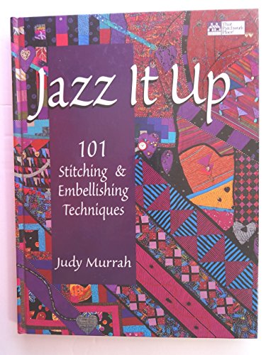 Stock image for Jazz It Up!: 101 Stitching & Embellishing Techniques for sale by SecondSale