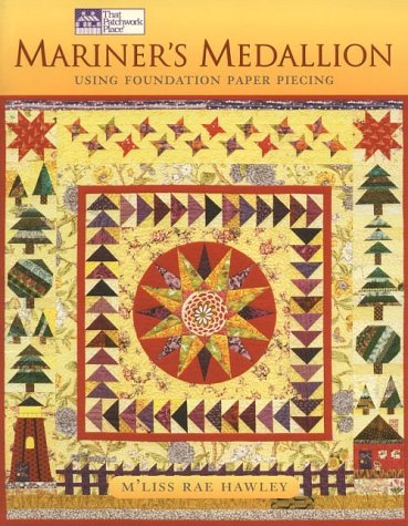 Stock image for Mariner's Medallion: Using Foundation Paper Piecing for sale by Books of the Smoky Mountains