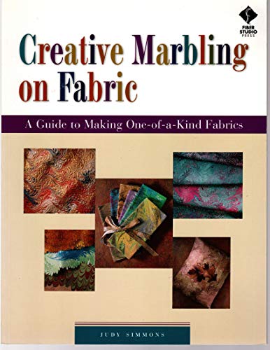 Imagen de archivo de Creative Marbling on Fabric A Guide to Making One-of-a-Kind Fabrics a la venta por TextbookRush