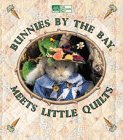 Stock image for Bunnies by the Bay Meets Little Quilts for sale by Better World Books