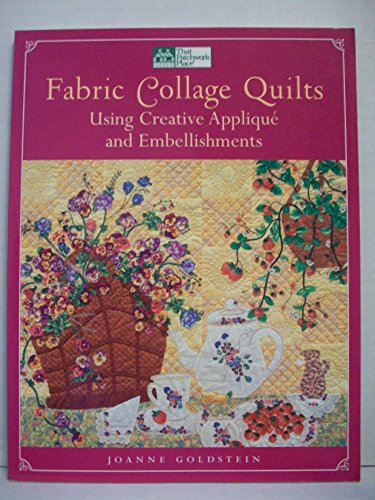 9781564772633: Fabric Collage Quilts: Using Creative Applique and Embellishments