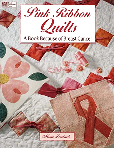 Stock image for Pink-Ribbon Quilts A Book Because of Breast Cancer for sale by TextbookRush