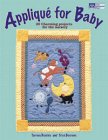 Beispielbild fr Applique for Baby : 20 Charming Projects for the Nursery zum Verkauf von Better World Books