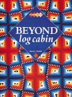 Imagen de archivo de Beyond Log Cabin a la venta por Better World Books