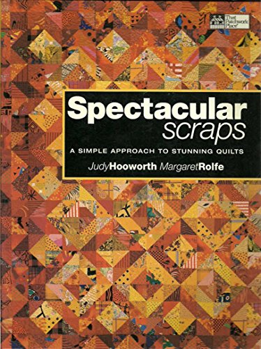 Beispielbild fr Spectacular Scraps: A Simple Approach to Stunning Quilts zum Verkauf von Irish Booksellers