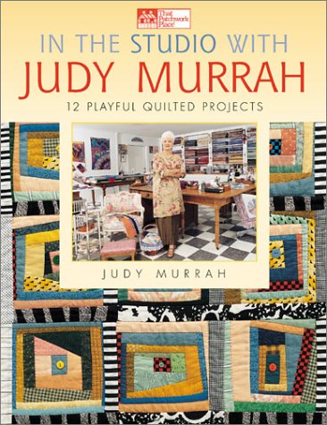 Beispielbild fr In the Studio with Judy Murrah 12 Playful Quilt Projects zum Verkauf von Chequamegon Books