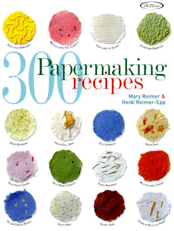 Imagen de archivo de 300 Papermaking Recipes a la venta por BooksRun